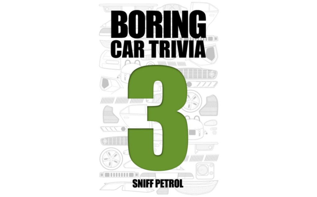 Sniff Petrol's Boring Car Trivia 3